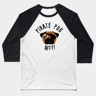 Pirate Pug Arrf! Baseball T-Shirt